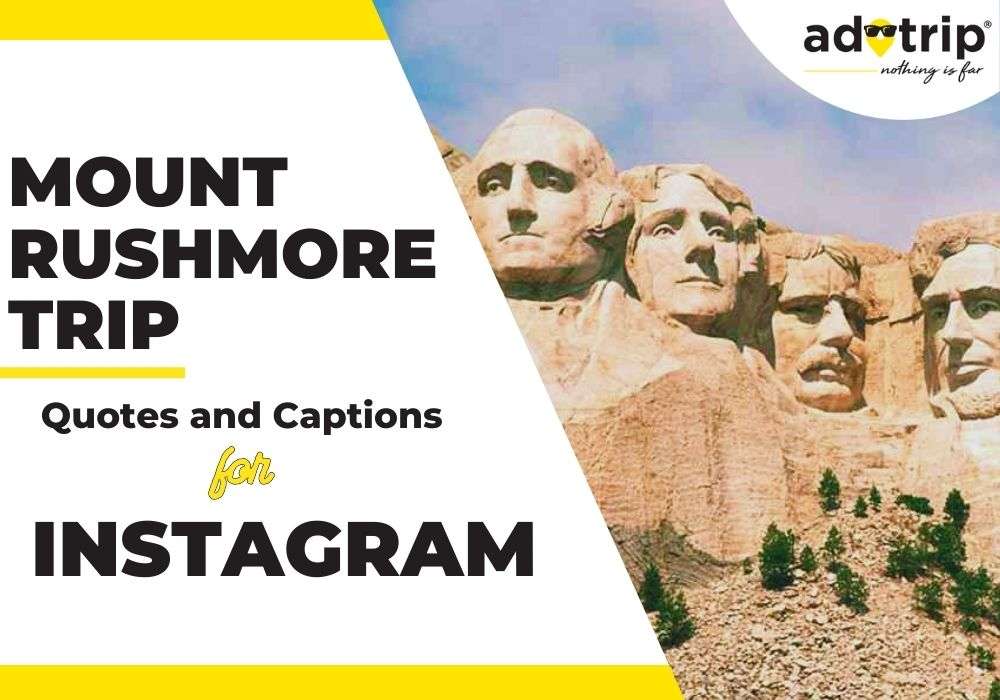 Mount Rushmore Trip Quotes And Captions For Instagram